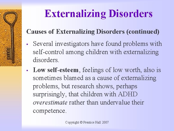 Externalizing Disorders Causes of Externalizing Disorders (continued) • • Several investigators have found problems