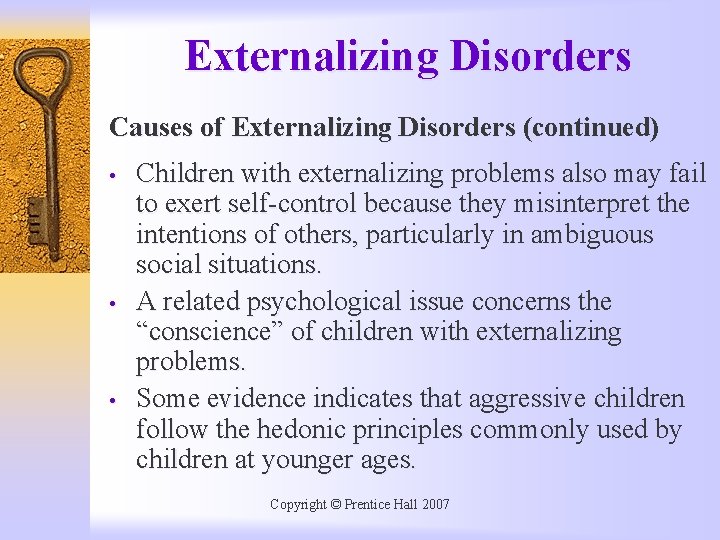 Externalizing Disorders Causes of Externalizing Disorders (continued) • • • Children with externalizing problems