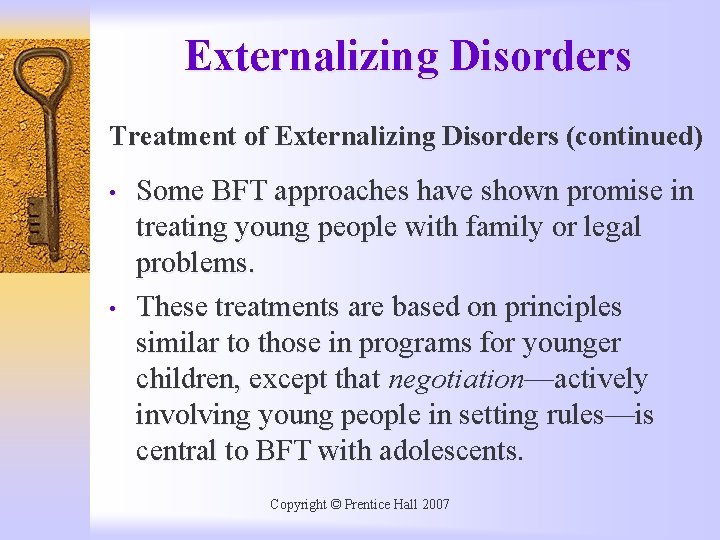 Externalizing Disorders Treatment of Externalizing Disorders (continued) • • Some BFT approaches have shown