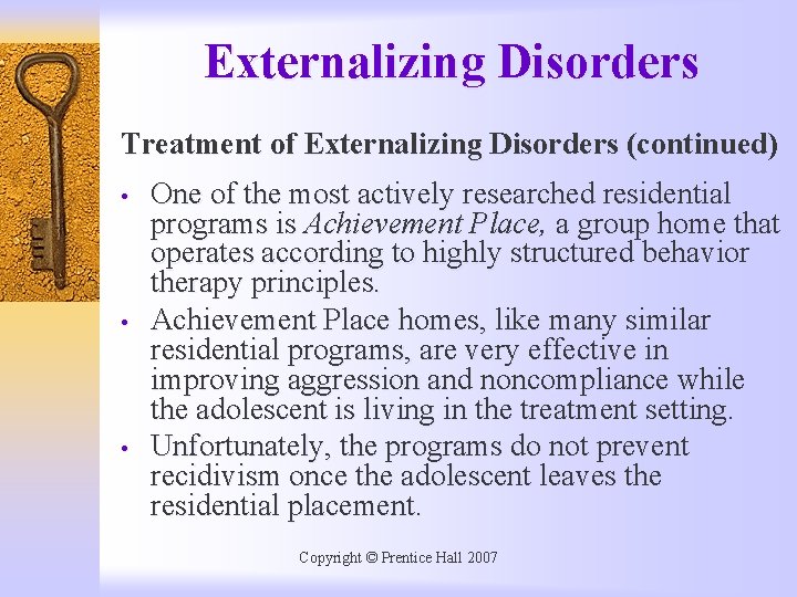 Externalizing Disorders Treatment of Externalizing Disorders (continued) • • • One of the most