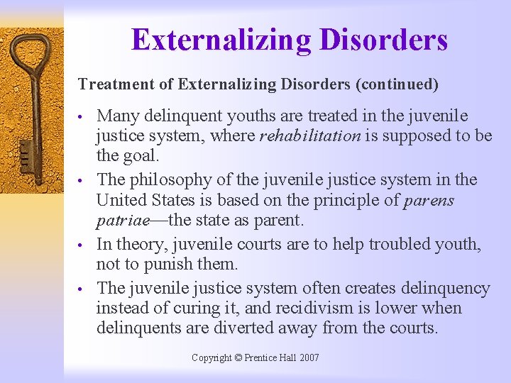 Externalizing Disorders Treatment of Externalizing Disorders (continued) • • Many delinquent youths are treated