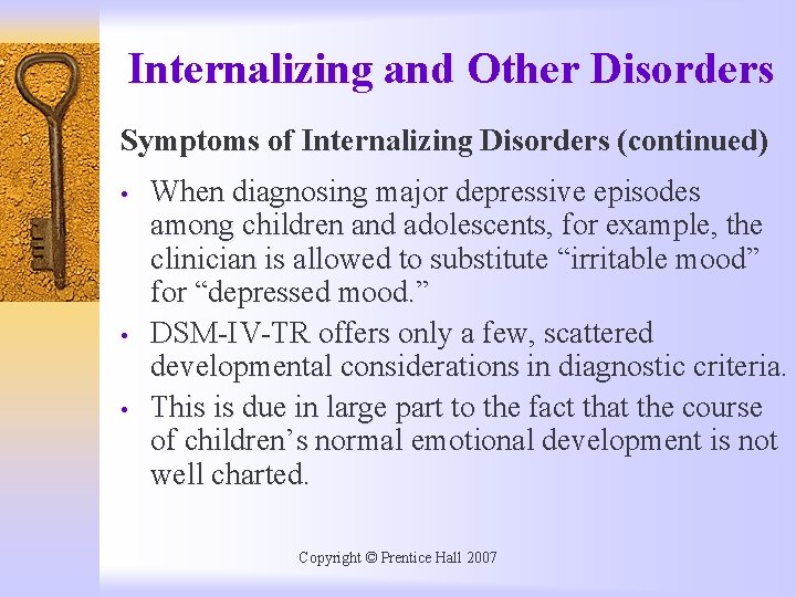 Internalizing and Other Disorders Symptoms of Internalizing Disorders (continued) • • • When diagnosing