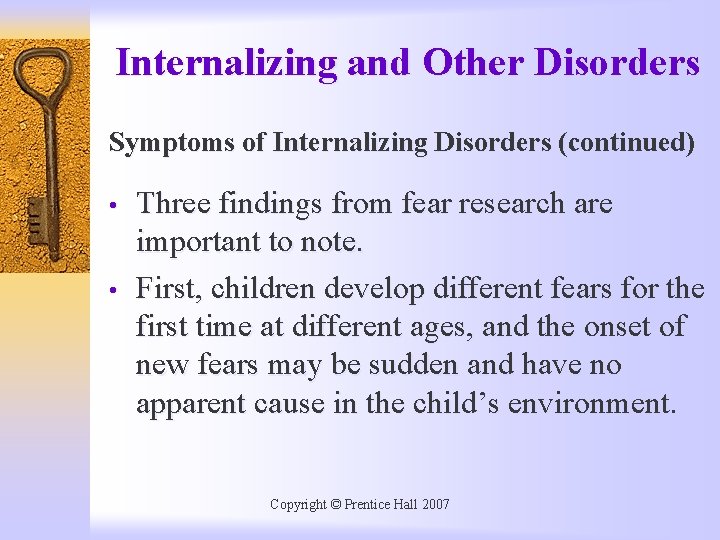 Internalizing and Other Disorders Symptoms of Internalizing Disorders (continued) • • Three findings from