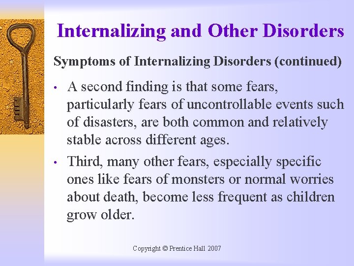 Internalizing and Other Disorders Symptoms of Internalizing Disorders (continued) • • A second finding