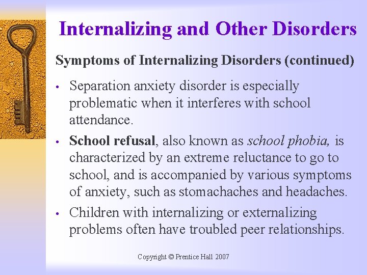 Internalizing and Other Disorders Symptoms of Internalizing Disorders (continued) • • • Separation anxiety