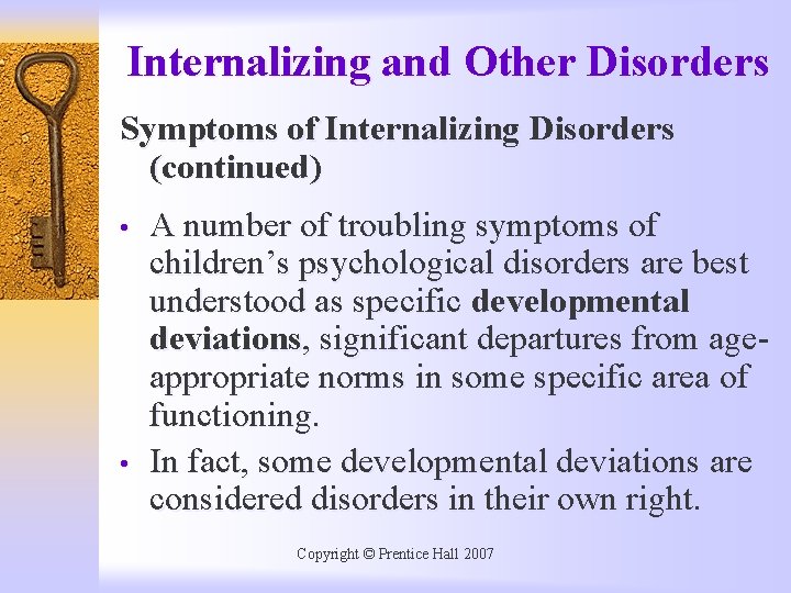Internalizing and Other Disorders Symptoms of Internalizing Disorders (continued) • • A number of