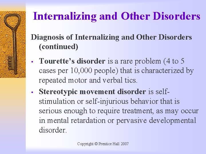 Internalizing and Other Disorders Diagnosis of Internalizing and Other Disorders (continued) • • Tourette’s