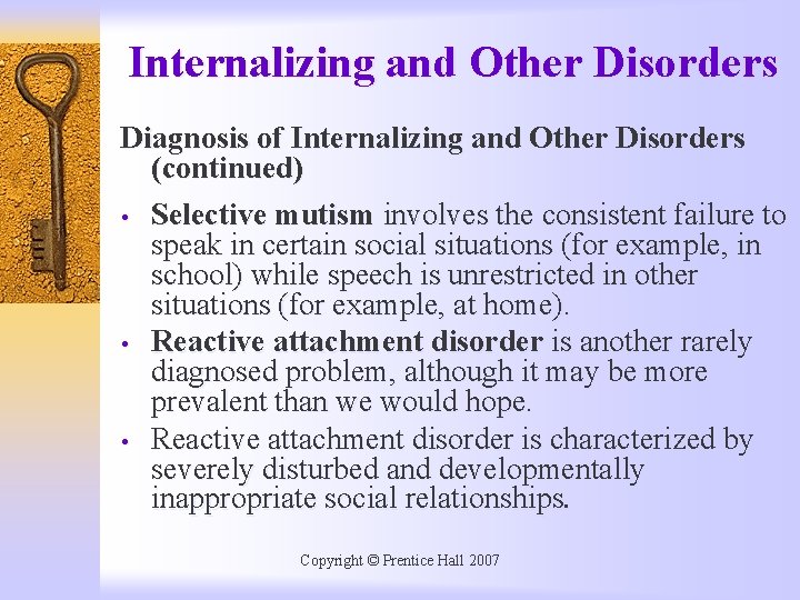 Internalizing and Other Disorders Diagnosis of Internalizing and Other Disorders (continued) • Selective mutism