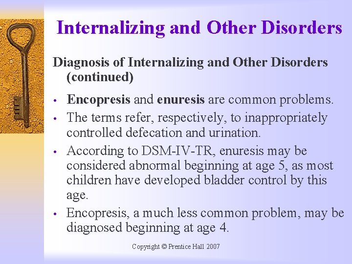 Internalizing and Other Disorders Diagnosis of Internalizing and Other Disorders (continued) • • Encopresis