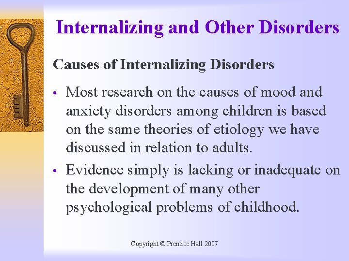 Internalizing and Other Disorders Causes of Internalizing Disorders • • Most research on the