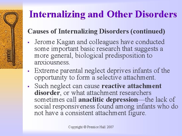 Internalizing and Other Disorders Causes of Internalizing Disorders (continued) • Jerome Kagan and colleagues