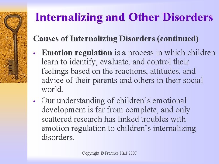 Internalizing and Other Disorders Causes of Internalizing Disorders (continued) • • Emotion regulation is