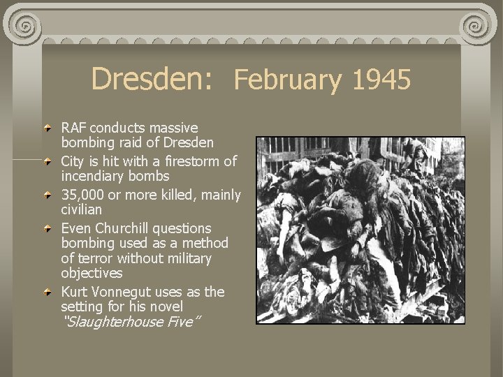 Dresden: February 1945 RAF conducts massive bombing raid of Dresden City is hit with