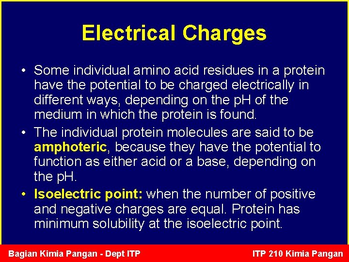 Electrical Charges • Some individual amino acid residues in a protein have the potential