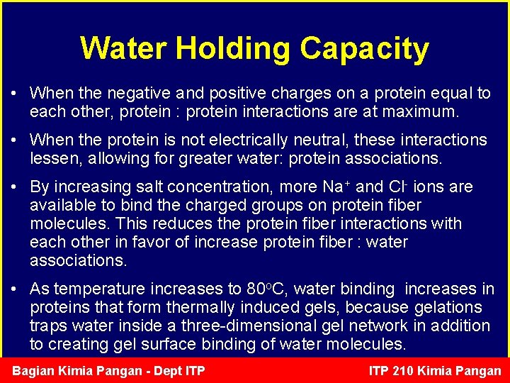 Water Holding Capacity • When the negative and positive charges on a protein equal