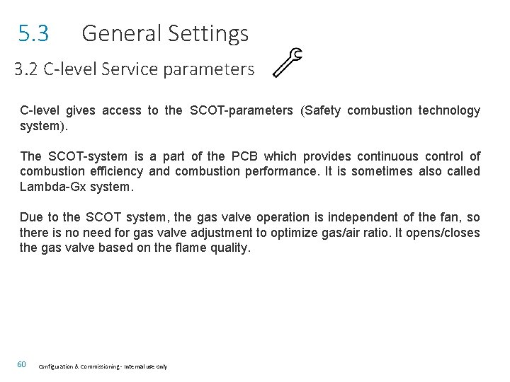 5. 3 General Settings 3. 2 C-level Service parameters C-level gives access to the