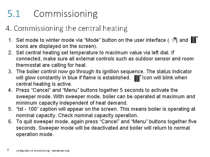 5. 1 Commissioning 4. Commissioning the central heating 1. Set mode to winter mode