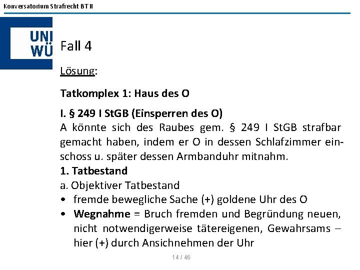 Konversatorium Strafrecht BT II Fall 4 Lösung: Tatkomplex 1: Haus des O I. §