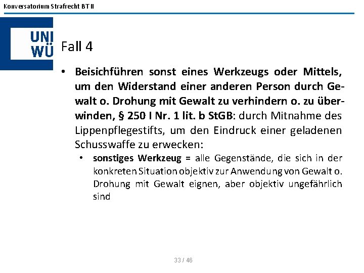 Konversatorium Strafrecht BT II Fall 4 • Beisichführen sonst eines Werkzeugs oder Mittels, um