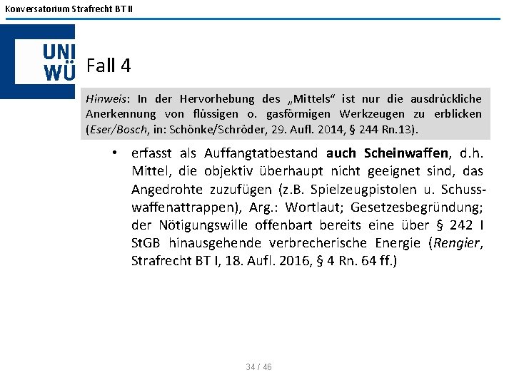 Konversatorium Strafrecht BT II Fall 4 Hinweis: In der Hervorhebung des „Mittels“ ist nur