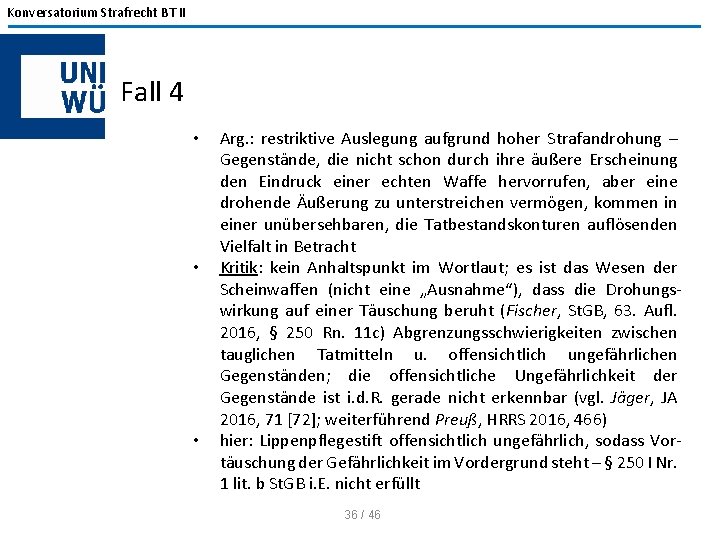 Konversatorium Strafrecht BT II Fall 4 • • • Arg. : restriktive Auslegung aufgrund