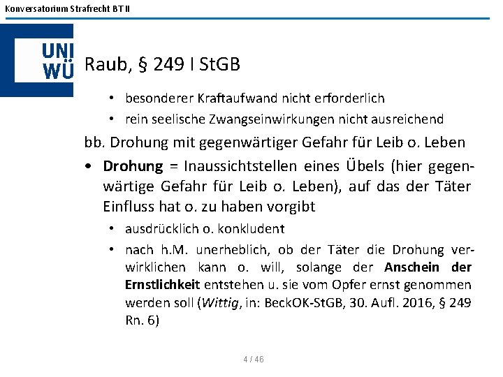 Konversatorium Strafrecht BT II Raub, § 249 I St. GB • besonderer Kraftaufwand nicht