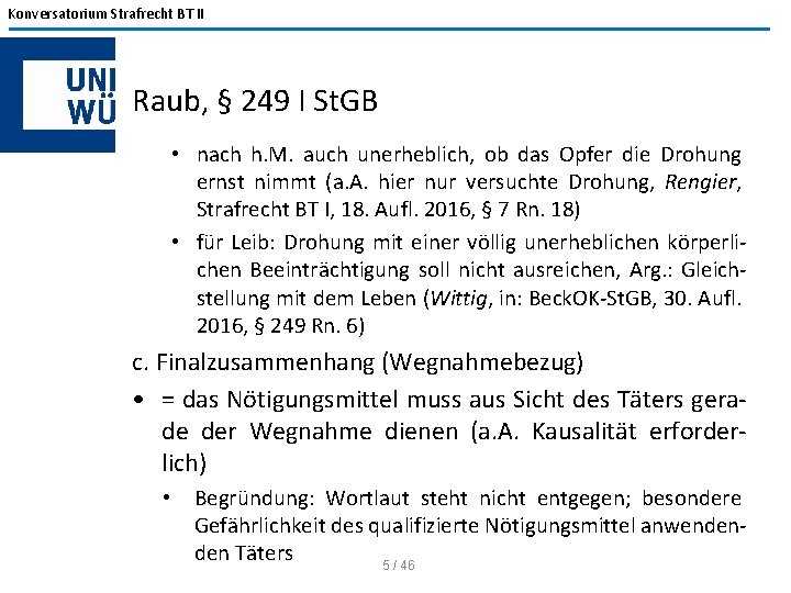 Konversatorium Strafrecht BT II Raub, § 249 I St. GB • nach h. M.