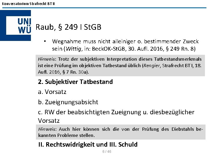 Konversatorium Strafrecht BT II Raub, § 249 I St. GB • Wegnahme muss nicht