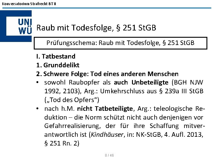 Konversatorium Strafrecht BT II Raub mit Todesfolge, § 251 St. GB Prüfungsschema: Raub mit