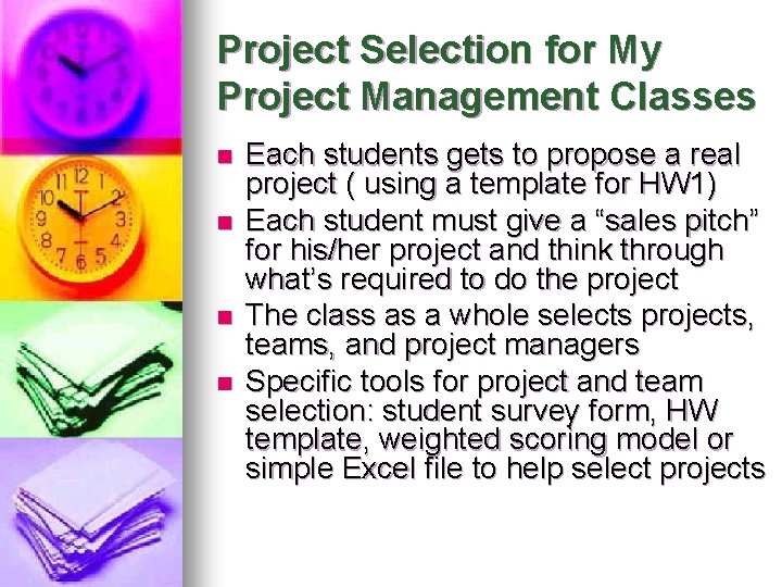 Project Selection for My Project Management Classes n n Each students gets to propose