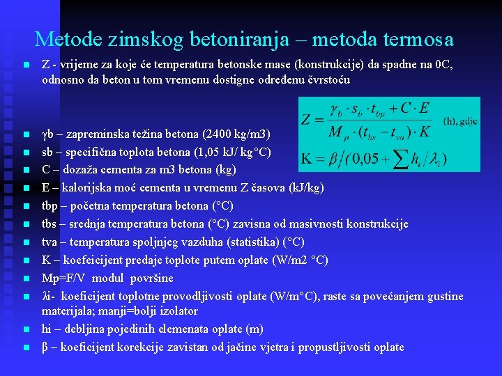 Metode zimskog betoniranja – metoda termosa n Z - vrijeme za koje će temperatura