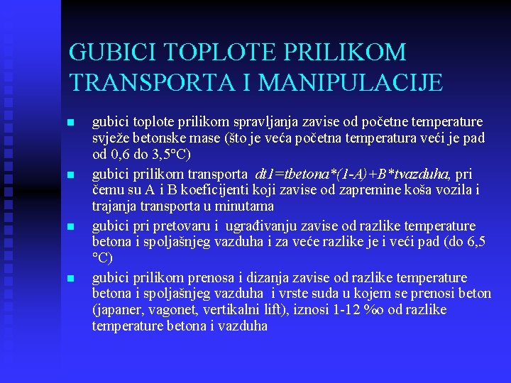 GUBICI TOPLOTE PRILIKOM TRANSPORTA I MANIPULACIJE n n gubici toplote prilikom spravljanja zavise od