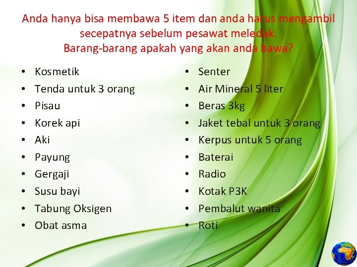 Anda hanya bisa membawa 5 item dan anda harus mengambil secepatnya sebelum pesawat meledak.