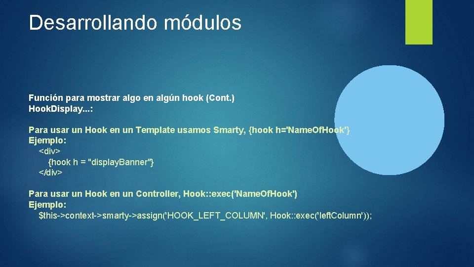 Desarrollando módulos Función para mostrar algo en algún hook (Cont. ) Hook. Display. .