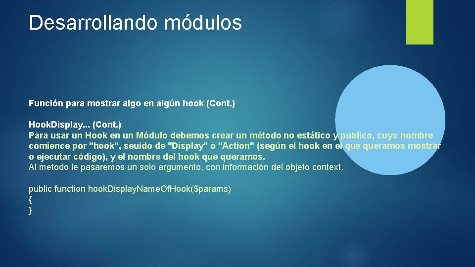 Desarrollando módulos Función para mostrar algo en algún hook (Cont. ) Hook. Display. .