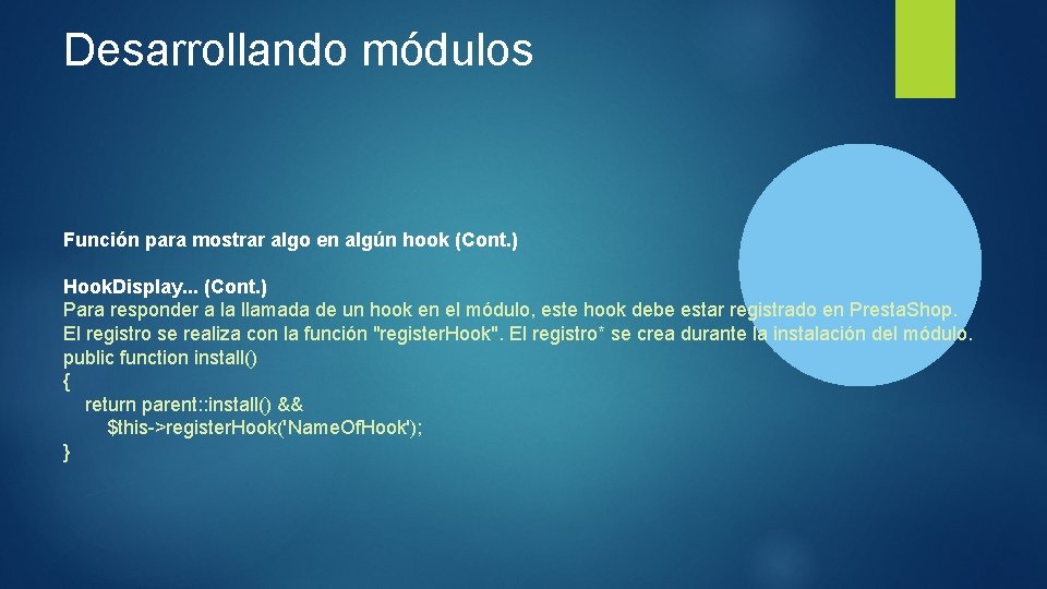 Desarrollando módulos Función para mostrar algo en algún hook (Cont. ) Hook. Display. .