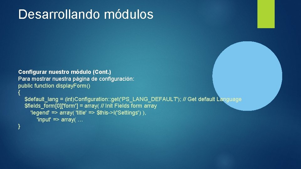 Desarrollando módulos Configurar nuestro módulo (Cont. ) Para mostrar nuestra página de configuración: public