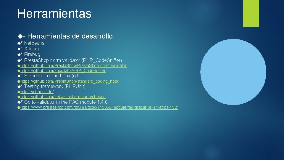 Herramientas - Herramientas de desarrollo * Netbeans * Xdebug * Firebug * Presta. Shop