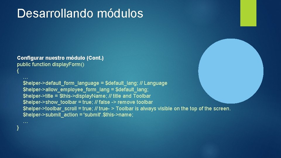 Desarrollando módulos Configurar nuestro módulo (Cont. ) public function display. Form() { … $helper->default_form_language