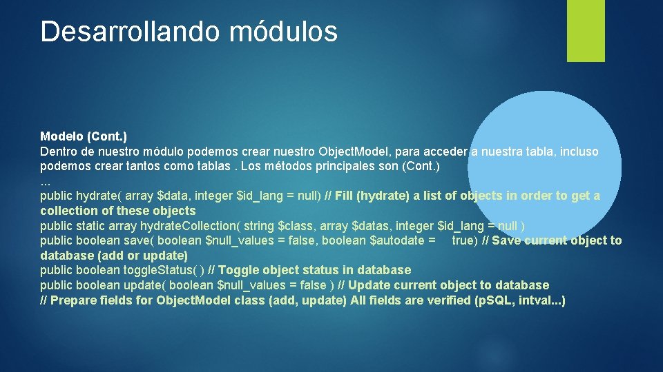 Desarrollando módulos Modelo (Cont. ) Dentro de nuestro módulo podemos crear nuestro Object. Model,