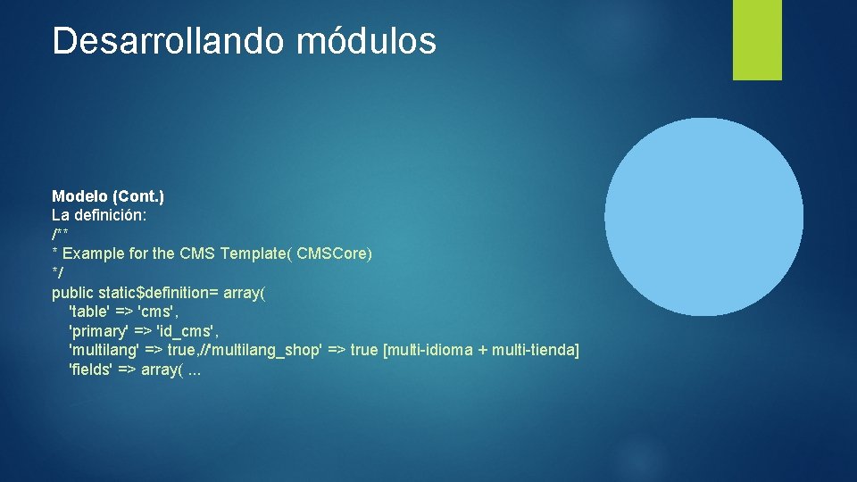 Desarrollando módulos Modelo (Cont. ) La definición: /** * Example for the CMS Template(