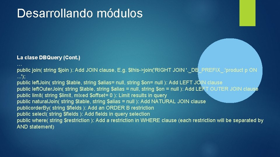 Desarrollando módulos La clase DBQuery (Cont. ) … public join( string $join ): Add