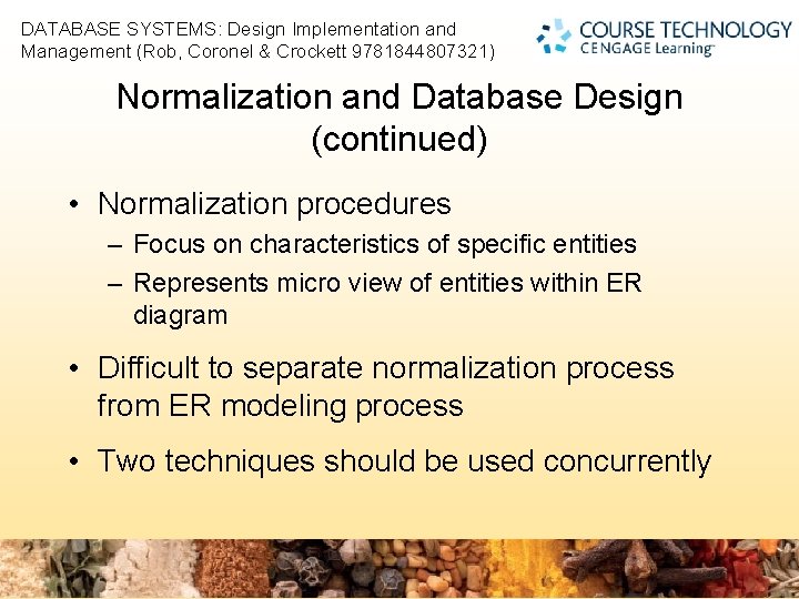 2 DATABASE SYSTEMS: Design Implementation and Management (Rob, Coronel & Crockett 9781844807321) Normalization and