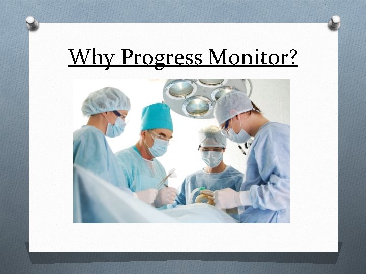 Why Progress Monitor? 