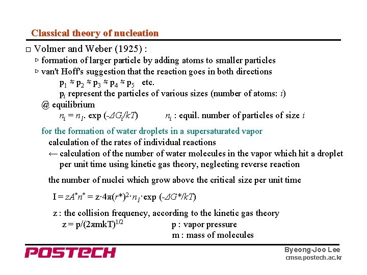 Classical theory of nucleation □ Volmer and Weber (1925) : ▷ formation of larger