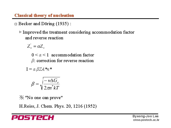 Classical theory of nucleation □ Becker and Döring (1935) : ▷ Improved the treatment
