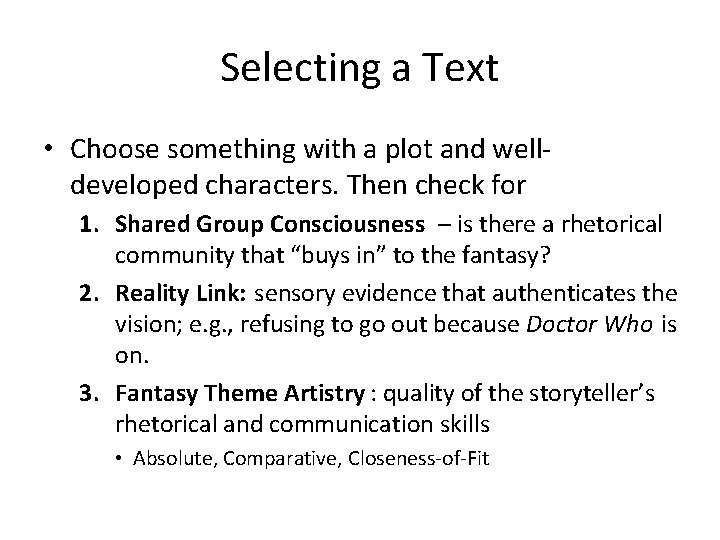 Selecting a Text • Choose something with a plot and welldeveloped characters. Then check