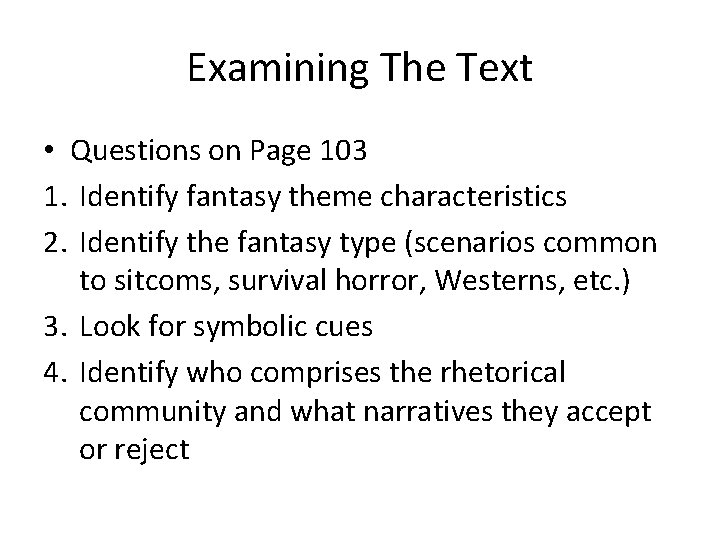 Examining The Text • Questions on Page 103 1. Identify fantasy theme characteristics 2.