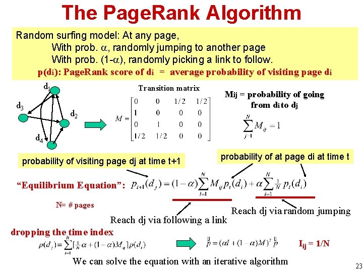 The Page. Rank Algorithm Random surfing model: At any page, With prob. , randomly