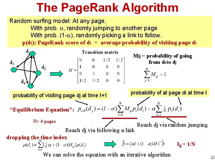 The Page. Rank Algorithm Random surfing model: At any page, With prob. , randomly The Page. Rank Algorithm Random surfing model: At any page, With prob. , randomly